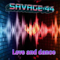 Savage-44 — Love And Dance — обложка